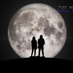 "Let Her Go" Sebby X N8F