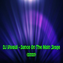 DJ Vivaldi - Dance On The Main Stage (2020)