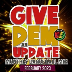 Unity Sound - Give Dem An Update Dancehall Mix - Feb 2023