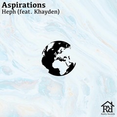 Heph - Aspirations Ft. Khayden