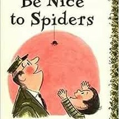 ( pPKPe ) Be Nice to Spiders by Margaret Bloy Graham ( SqT )