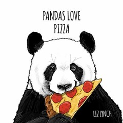 [Access] EPUB 🧡 Pandas Love Pizza by  Liz Lynch,Liz Lynch,Liz Lynch KINDLE PDF EBOOK