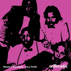 Juicy Thrills (Crillmatic Edit)