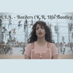 M.I.A. - Borders (K.R. Ufo Bootleg)
