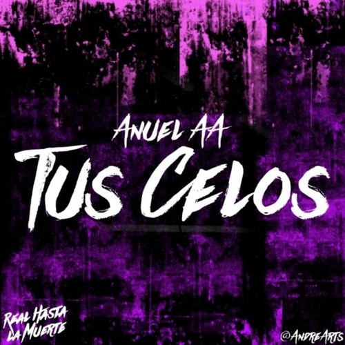 Anuel AA - Tus Celos