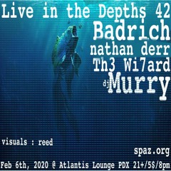 Live in the Depths 42 at The Atlantis Lounge , Portland , Oregon 2020 - 02 - 06