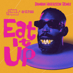 Tinie Tempah & Skepsis - Eat It Up (Damian Harrison Remix)