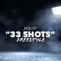 "33SHOTS"FREESTYLE