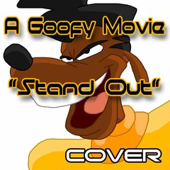 Goofy Movie "Stand Out" (COVER) POWERLINE