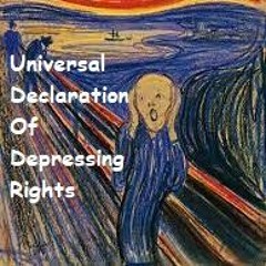 Universal Decleration Of Depressing Rights