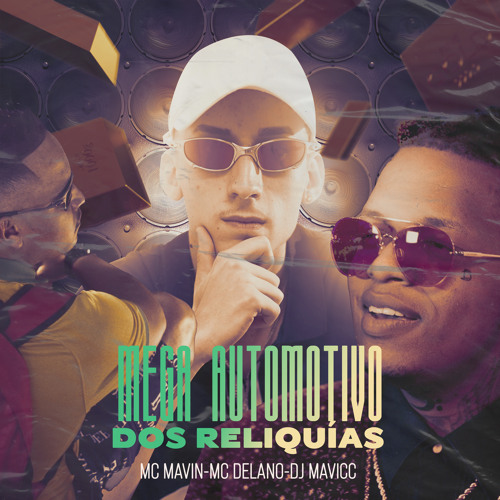 Mega Automotivo Dos Reliquias (feat. Delano)
