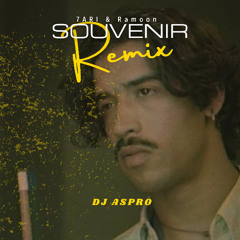 7ARI & Ramoon - Souvenir (REMIX) By DJ ASPRO