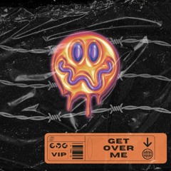 Get Over Me VIP (Original Mix)