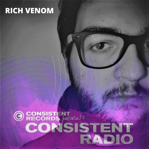 Consistent Radio feat. RICH VENOM (Week 10 - 2021 1st hour)