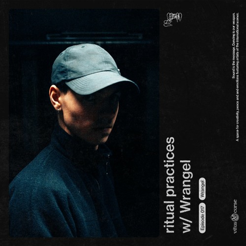 ritual practices w/ Wrangel [017]