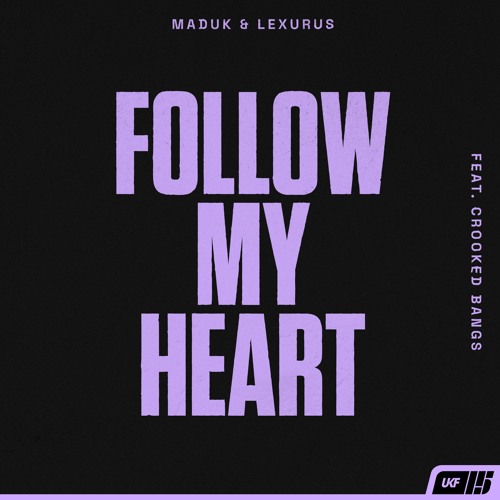 Maduk & Lexurus - Follow My Heart (ft. Crooked Bangs)