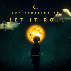 LEO FERREIRA -LET IT ROLL