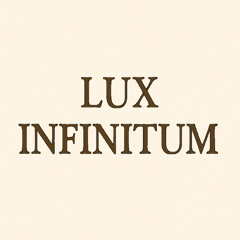 Lux Infinitum
