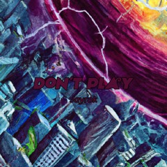 Don't Play (prod. kanon)