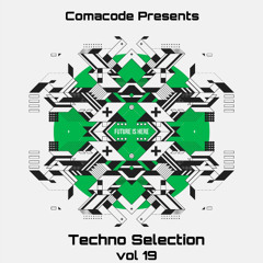 Comacode Techno Selection #019