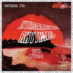 Intergalactic Rhythms w/ LŸBRA 07.10.2021