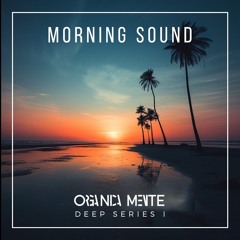 ORGANICAMENTE [Deep Series 01] - Morning Sound