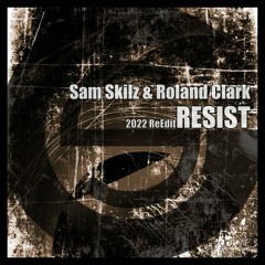 PREMIERE: Sam Skilz & Roland Clark - Resist (2022 ReEdit) [GaGa Records]