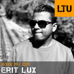 Erit Lux - WEEK-39 | 2024 LTU-Podcast