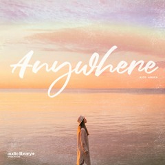 Anywhere — Nico Anuch | Free Background Music | Audio Library Release