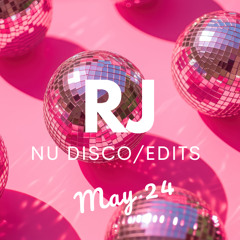 RJ Nu-Disco & Edits Mix May 2024