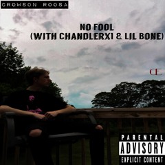 NO FOOL (feat. LiL Bone & Chandlerx1) [prod. crowson roosa x vlex]
