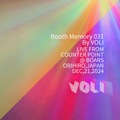 Booth Memory 031 By VOLI │ LIVE From Counter Point @ BOARS, Obihiro,Hokkaido, Japan,Dec 21, 2024