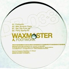 Waxmaster- Footwork
