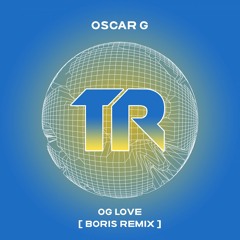 Oscar G - The Music (DJ Boris Remix)