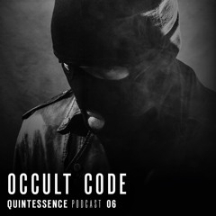 Quintessence Podcast 06 / Occult Code