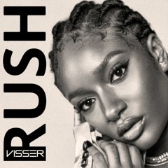 Rush - Ayra Starr (DJ Visser Remix)