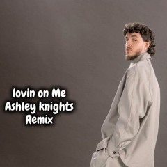 Jack Harlow Lovin On Me Ashley Knights Remix (Free Download)