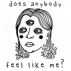 does anybody feel like me?
