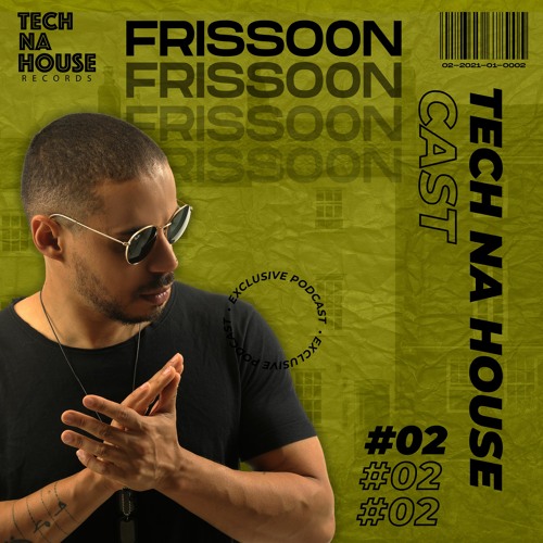 FRISSOON - TECH NA HOUSE Cast #02