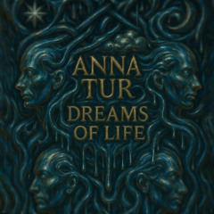 Premiere: Anna Tur - Dreams Of Life [TREGAMBE]