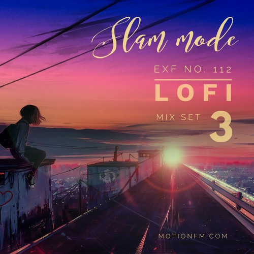 Slam Mode - Sedation in Noise Exploratory Files #112 - LoFi 3
