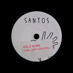 Santos - Hold Home (Paul Cart Grooving) [FREE DOWNLOAD]