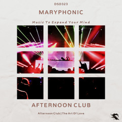 DSD323 | MARYPHONIC - Afternoon Club (Original Mix)