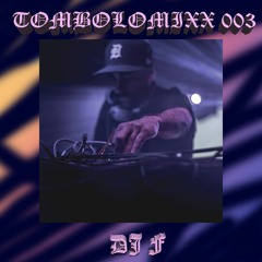 TOMBOLOMIXX 003 - DJ F