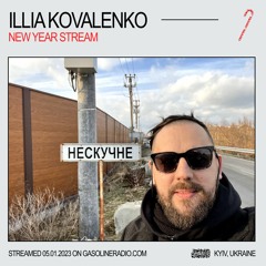 GASOLINE NEW YEAR STREAM: ILLIA KOVALENKO 05/01/2023