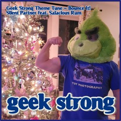 Geek Strong Theme Tune - Bounce It