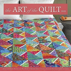 READ EPUB ✓ Art of the Quilt 2020 Wall Calendar by  Bill Kerr &  Weeks Ringle EBOOK E