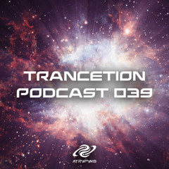 Trancetion Podcast 039