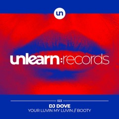 DJ Dove - Booty [Unlearn:Records]