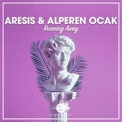 Aresis & Alperen Ocak - Running Away